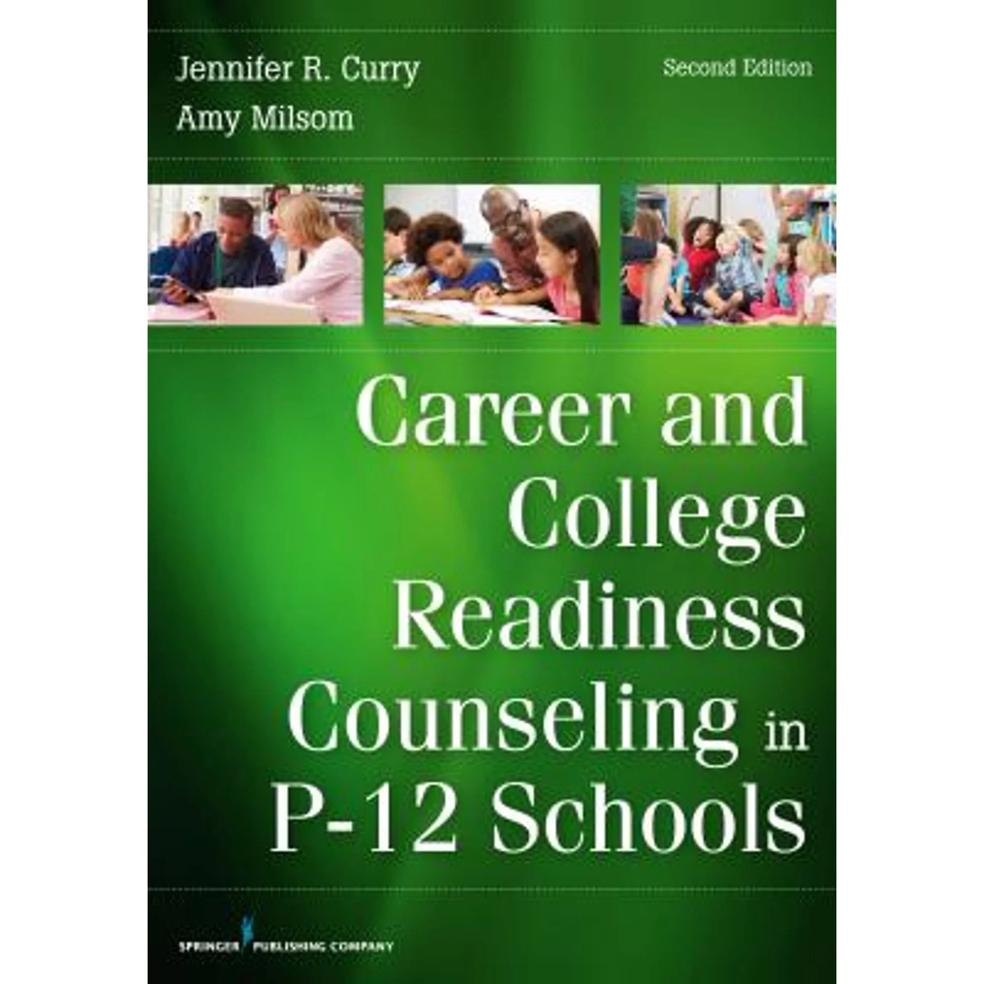 Pre-Owned Career and College Readiness Counseling in P-12 Schools (Paperback 9780826136145) by Jennifer Curry, Amy Milsom