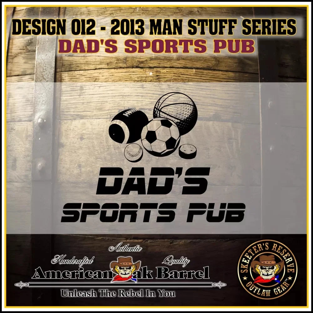 Dad's Sport's Pub (012) - Engraved American Oak Aging Barrel